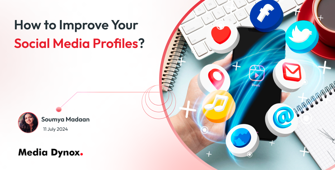 How to Improve Your Social Media Profiles?