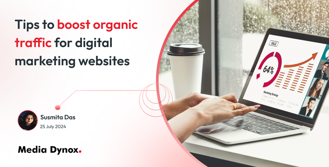 Tips To Boost Organic Traffic for digital marketing Websites