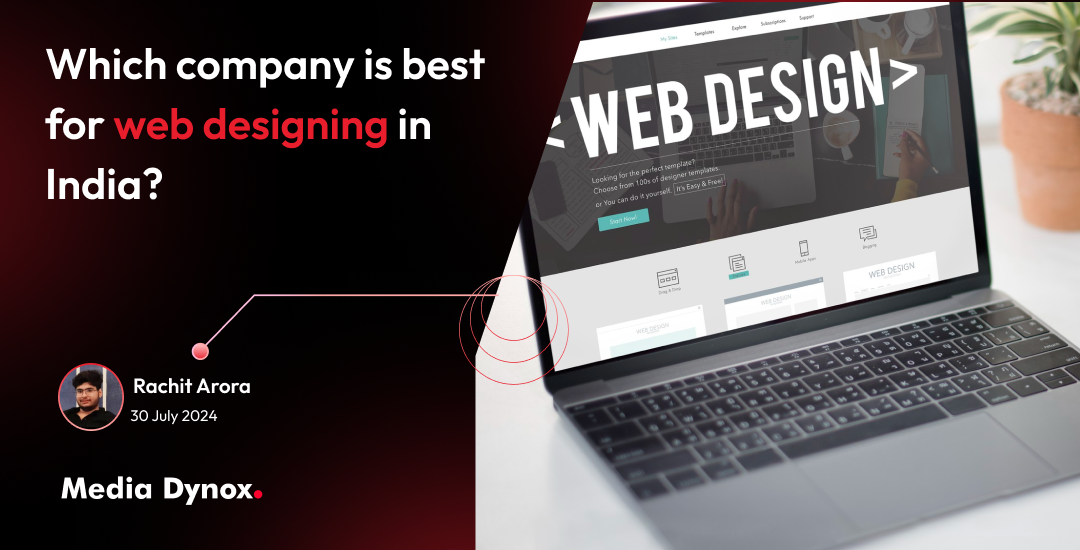 Which company is best for web designing in India?