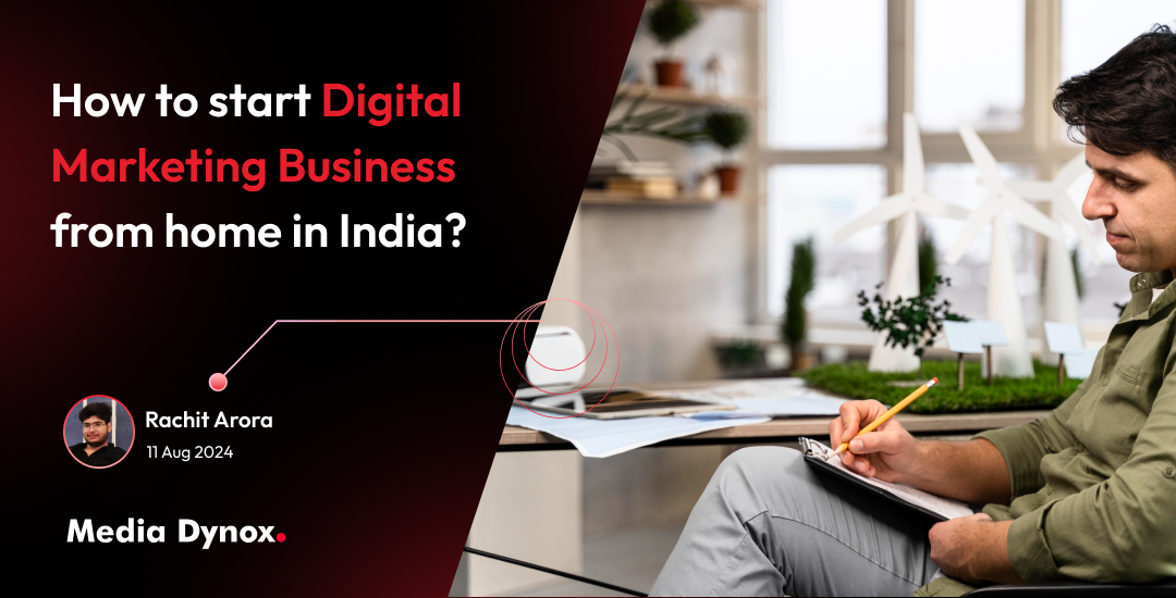 How to start Digital Marketing Buisness from home in India?