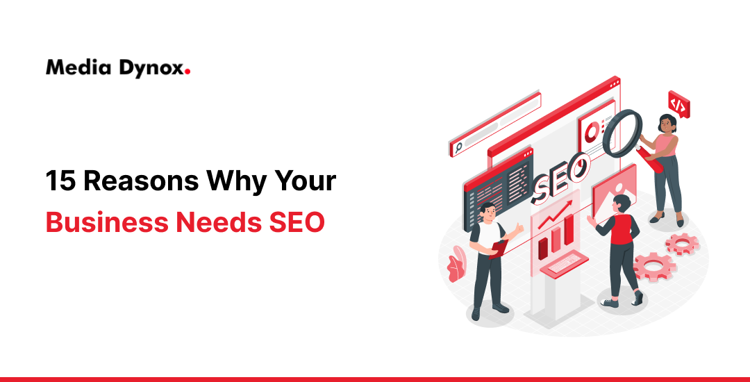 15 Reasons Why Your Business Needs SEO 