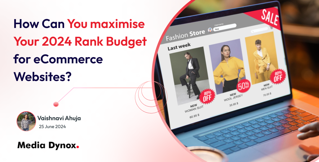 How Can You Maximize Your 2024 Rank Budget for eCommerce Websites