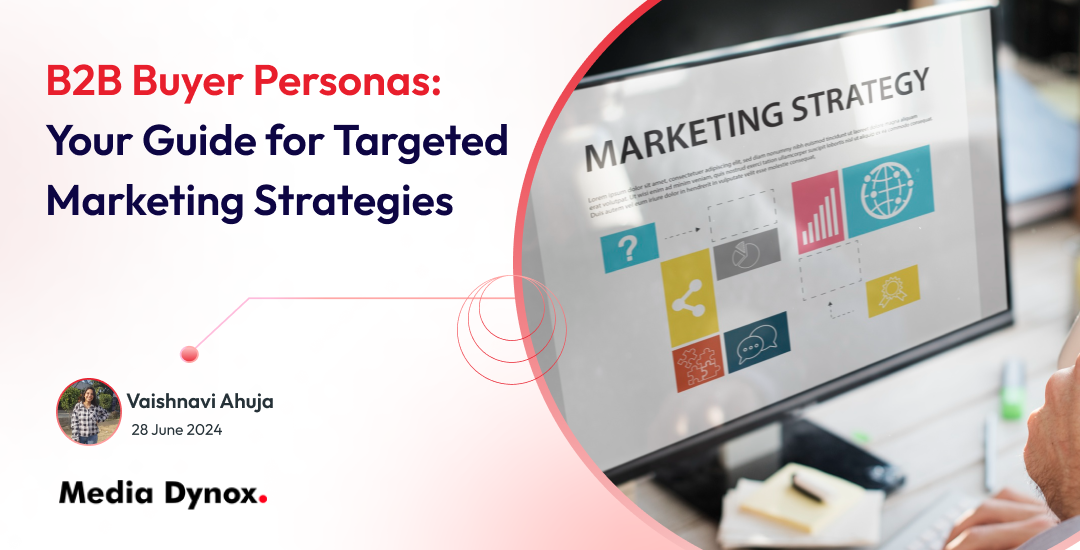 B2B Buyer Personas Your Guide for Targeted Marketing Strategies